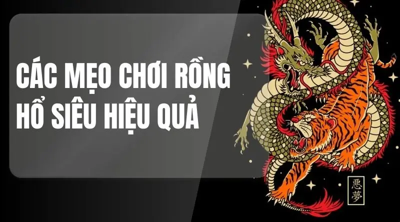 Khám Phá Mẹo Chơi Game Bài Rồng Hổ Hiệu Quả Khám Phá Mẹo Chơi Game Bài Rồng Hổ Hiệu Quả